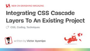 integrating-css-cascade-layers-existing-project.jpg