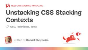 unstacking-css-stacking-contexts.jpg