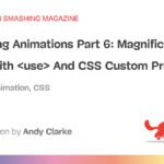 Smashing Animations Part 6: Splendid SVGs With And CSS Custom Properties