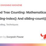 Advanced Tree Counting: Mathematical Layouts With sibling-index() And sibling-count()–